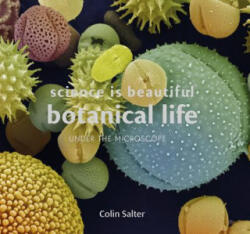 Science is Beautiful: Botanical Life - COLIN SALTER (ISBN: 9781849944816)