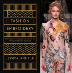 Fashion Embroidery - Jessica Pile (ISBN: 9781849944748)