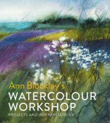 Watercolour Workshop - Ann Blockley (ISBN: 9781849944625)