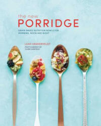 The New Porridge - Leah Vanderveldt (ISBN: 9781849759304)