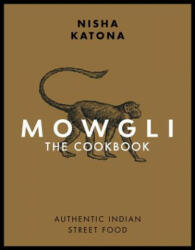 Mowgli Street Food - Nisha Katona (ISBN: 9781848993266)
