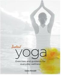 Instant Yoga - Tara Fraser (ISBN: 9781848992535)