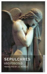 Sepulchres and Other Poems: Dual Language - Ugo Foscolo (ISBN: 9781847494665)