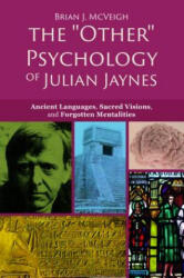 Other' Psychology of Julian Jaynes - Brian J. McVeigh (ISBN: 9781845409517)