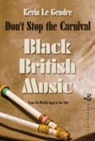 Don't Stop the Carnival: Black British Music (ISBN: 9781845233617)