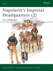 Napoleon's Imperial Headquarters - Ronald Pawly (ISBN: 9781841767949)