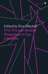 Pink Triangles: Radical Perspectives on Gay Liberation (ISBN: 9781788732345)