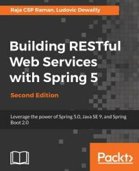 Building RESTful Web Services with Spring 5 (ISBN: 9781788475891)