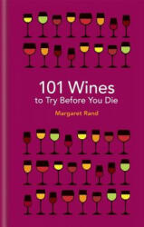 101 Wines to try before you die - Margaret Rand (ISBN: 9781788400527)