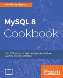MySQL 8 Cookbook - Karthik Appigatla (ISBN: 9781788395809)