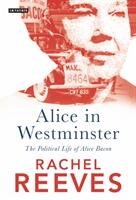 Alice in Westminster: The Political Life of Alice Bacon (ISBN: 9781788313070)