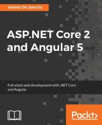 ASP. NET Core 2 and Angular 5 - Valerio De Sanctis (ISBN: 9781788293600)