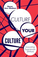 Culture Your Culture: Innovating Experiences @Work (ISBN: 9781787438996)