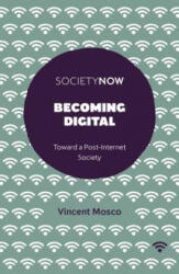 Becoming Digital - Vincent Mosco (ISBN: 9781787432963)