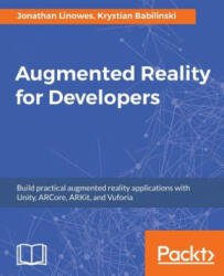 Augmented Reality for Developers - Jonathan Linowes, Krystian Babilinski (ISBN: 9781787286436)