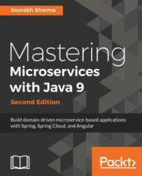 Mastering Microservices with Java 9 - - Sourabh Sharma (ISBN: 9781787281448)