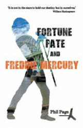 Fortune, Fate and Freddie Mercury - PHIL PAGE (ISBN: 9781787231160)