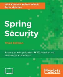 Spring Security - Third Edition - Mick Knutson, Robert Winch, Peter Mularien (ISBN: 9781787129511)