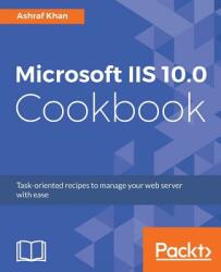 Microsoft IIS 10.0 Cookbook - Ashraf Khan (ISBN: 9781787126671)