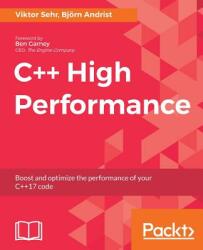 C++ High Performance - Bjorn Andrist (ISBN: 9781787120952)