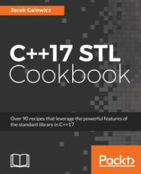 C++17 STL Cookbook - Jacek Galowicz (ISBN: 9781787120495)