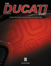 Ducati Story - 6th Edition - Ian Falloon (ISBN: 9781787110854)