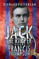 Jack the Ripper The Works of Francis Thompson (ISBN: 9781786934499)