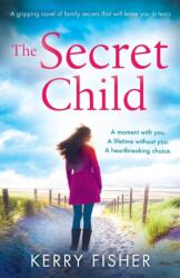 Secret Child a Gripping Novel of Family Secrets That Will Leave Y (ISBN: 9781786813084)
