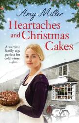 Heartaches and Christmas Cakes: A wartime family saga perfect for cold winter nights (ISBN: 9781786812360)