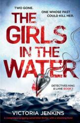 The Girls in the Water: A Completely Gripping Serial Killer Thriller with a Shocking Twist (ISBN: 9781786811998)