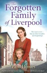 The Forgotten Family of Liverpool: A Gritty Postwar Family Saga Novel That Will Break Your Heart (ISBN: 9781786811912)