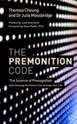 Premonition Code - Theresa Cheung, Julia Mossbridge (ISBN: 9781786781611)