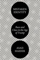 Mistaken Identity: Race and Class in the Age of Trump (ISBN: 9781786637376)
