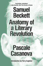 Samuel Beckett - Pascale Casanova (ISBN: 9781786635693)