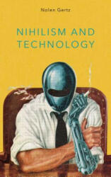 Nihilism and Technology - Nolen Gertz (ISBN: 9781786607034)