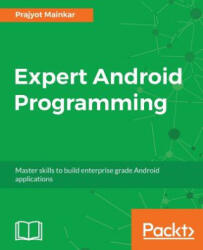 Expert Android Programming - Prajyot Mainkar (ISBN: 9781786468956)