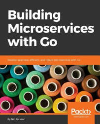 Building Microservices with Go - Nic Jackson (ISBN: 9781786468666)