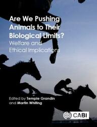 Are We Pushing Animals to Their Biological Limits? : Welfare and Ethical Implications (ISBN: 9781786390547)