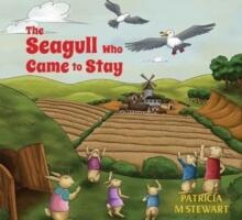 The Seagull Who Came To Stay (ISBN: 9781786296160)