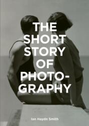 Scurta poveste a fotografiei (ISBN: 9781786272010)