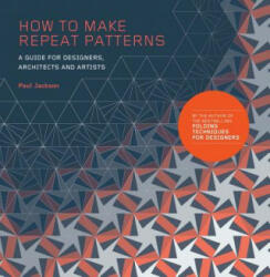 How to Make Repeat Patterns - Paul Jackson (ISBN: 9781786271297)