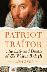 Patriot or Traitor - Anna Beer (ISBN: 9781786074348)