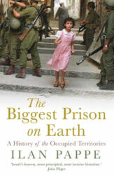 Biggest Prison on Earth - Ilan Pappe (ISBN: 9781786073419)