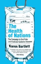 The Health of Nations: The Campaign to End Polio and Eradicate Epidemic Diseases (ISBN: 9781786072665)