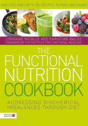 Functional Nutrition Cookbook - Lorraine Nicolle, Christine Bailey (ISBN: 9781785929915)