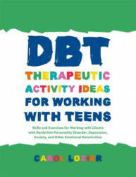 DBT Therapeutic Activity Ideas for Working with Teens - LOZIER CAROL (ISBN: 9781785927850)