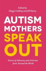 Autism Mothers Speak Out: Stories of Advocacy and Activism from Around the World (ISBN: 9781785925153)