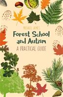 Forest School and Autism: A Practical Guide (ISBN: 9781785922916)