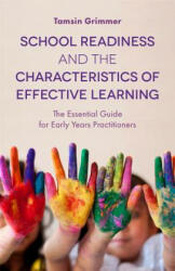 School Readiness and the Characteristics of Effective Learning - GRIMMER TAMSIN (ISBN: 9781785921759)
