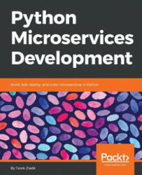 Python Microservices Development - Tarek Ziade (ISBN: 9781785881114)